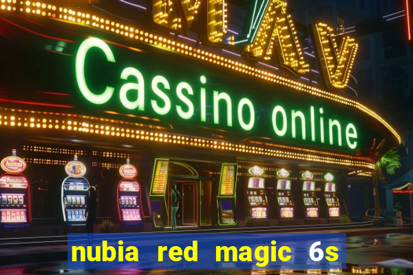 nubia red magic 6s pro antutu